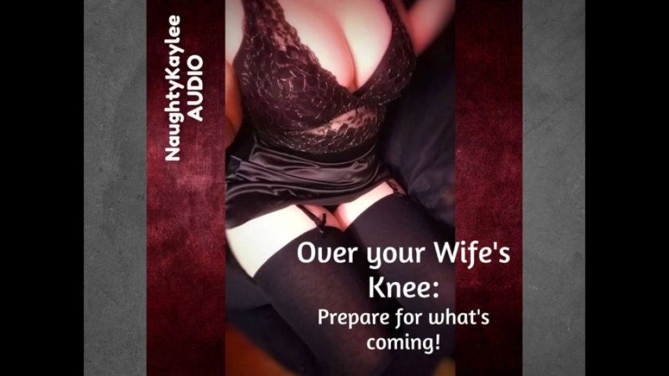 Over Your Wife's Knee - A Naughty Kaylee Audio