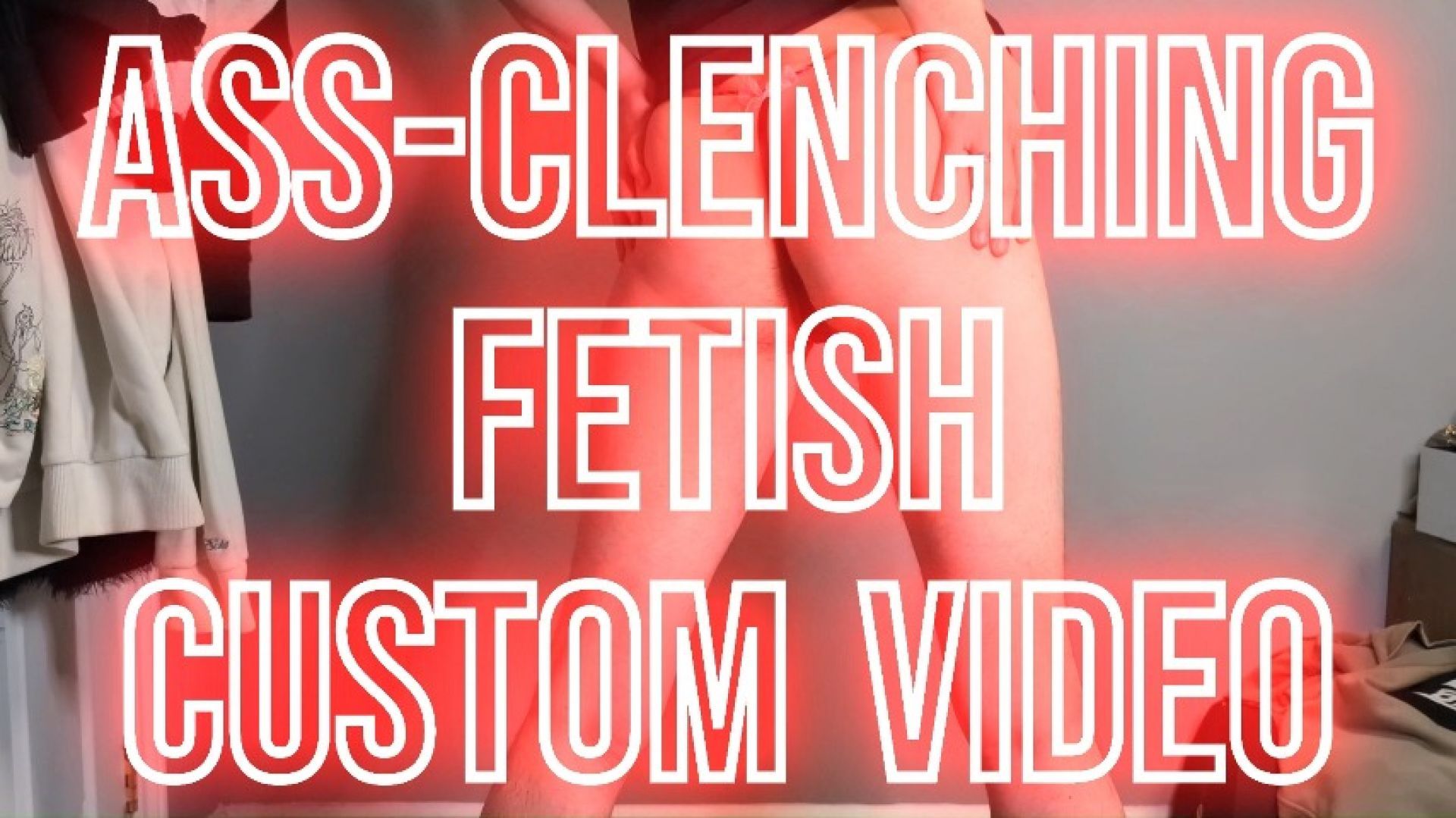 FtM Trans Ass Clench and Jiggle Fetish Custom Made Video
