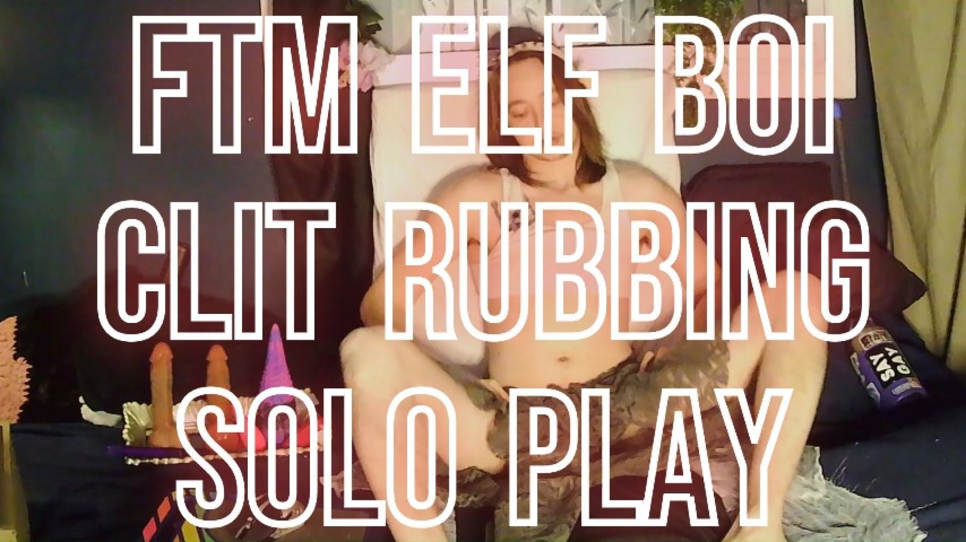 Elf Boi Rubs His Big Clit, Tdick, Edging Himself