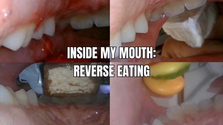 Inside my mouth: reverse eating junk - OnlyVanessa