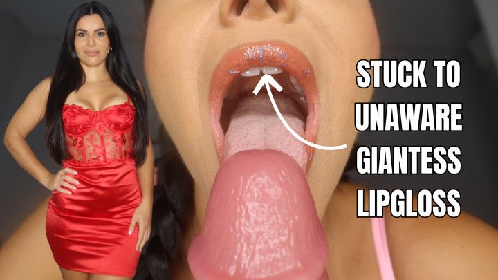 Stuck to unaware giantess lipgloss - OnlyVanessa