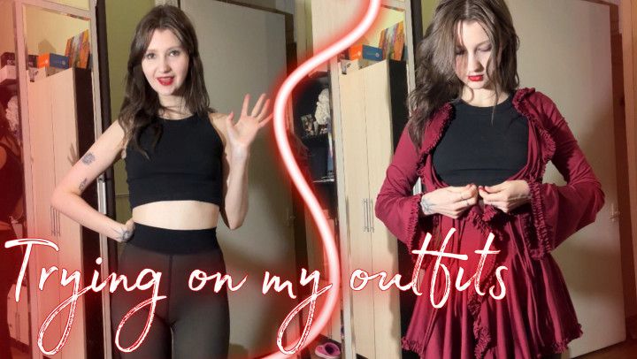 Trying on my outfits