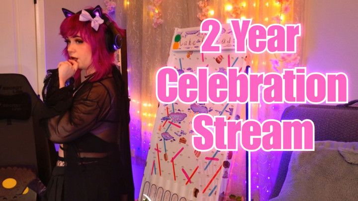 2 Year Celebration Stream