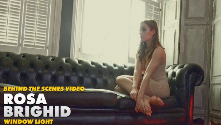 Rosa Brighid Window Light Behind The Scenes Video