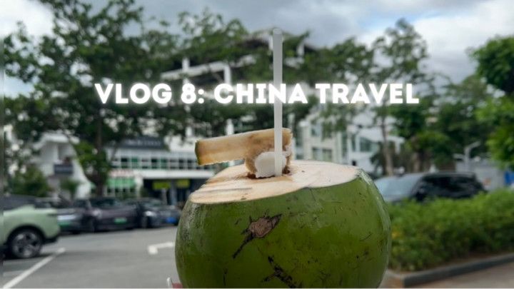 VLOG 8: China travel