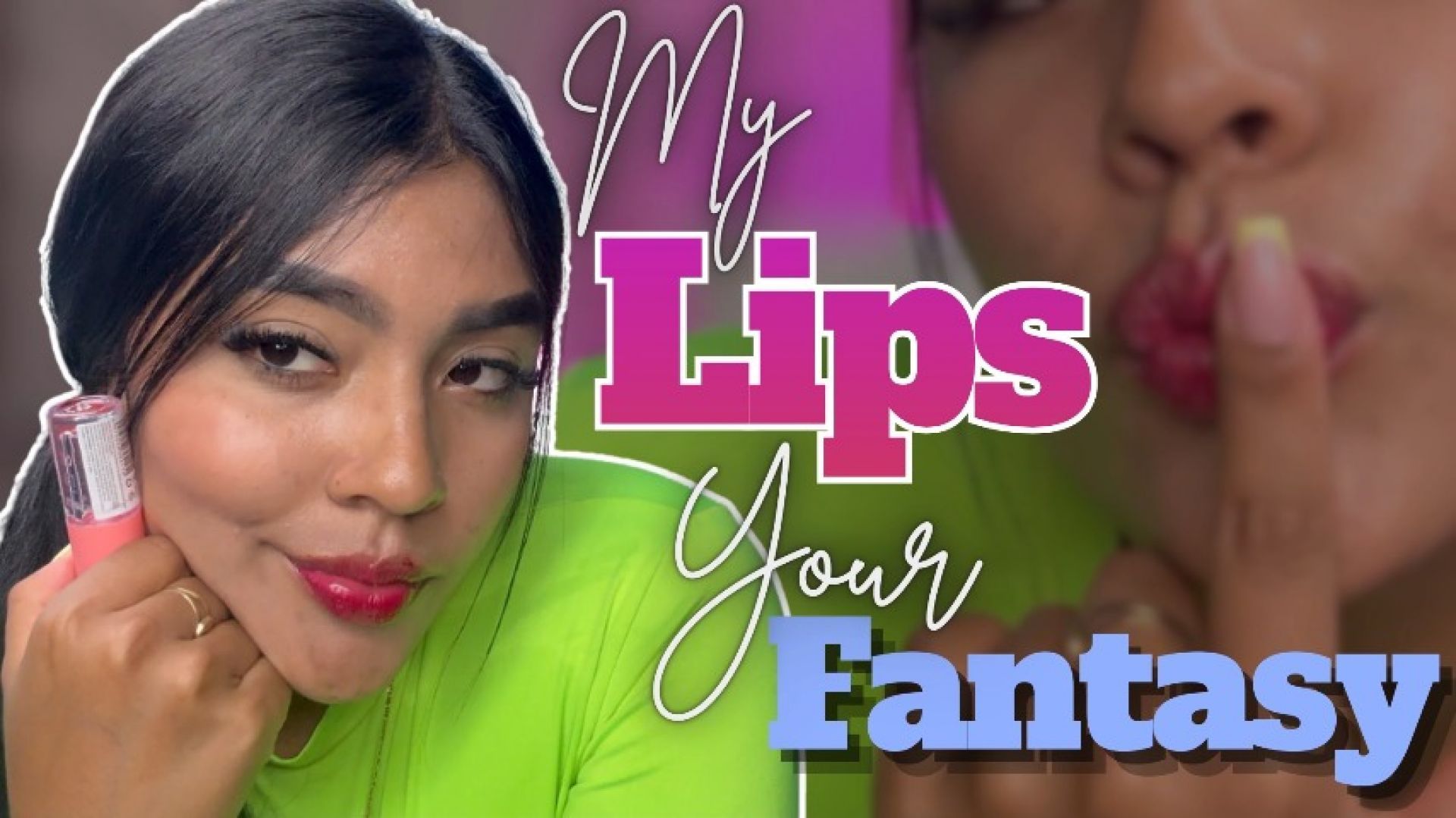 My Lips Your Fantasy