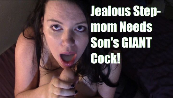 Jealous Step-mom Needs step-Son's Giant Cock