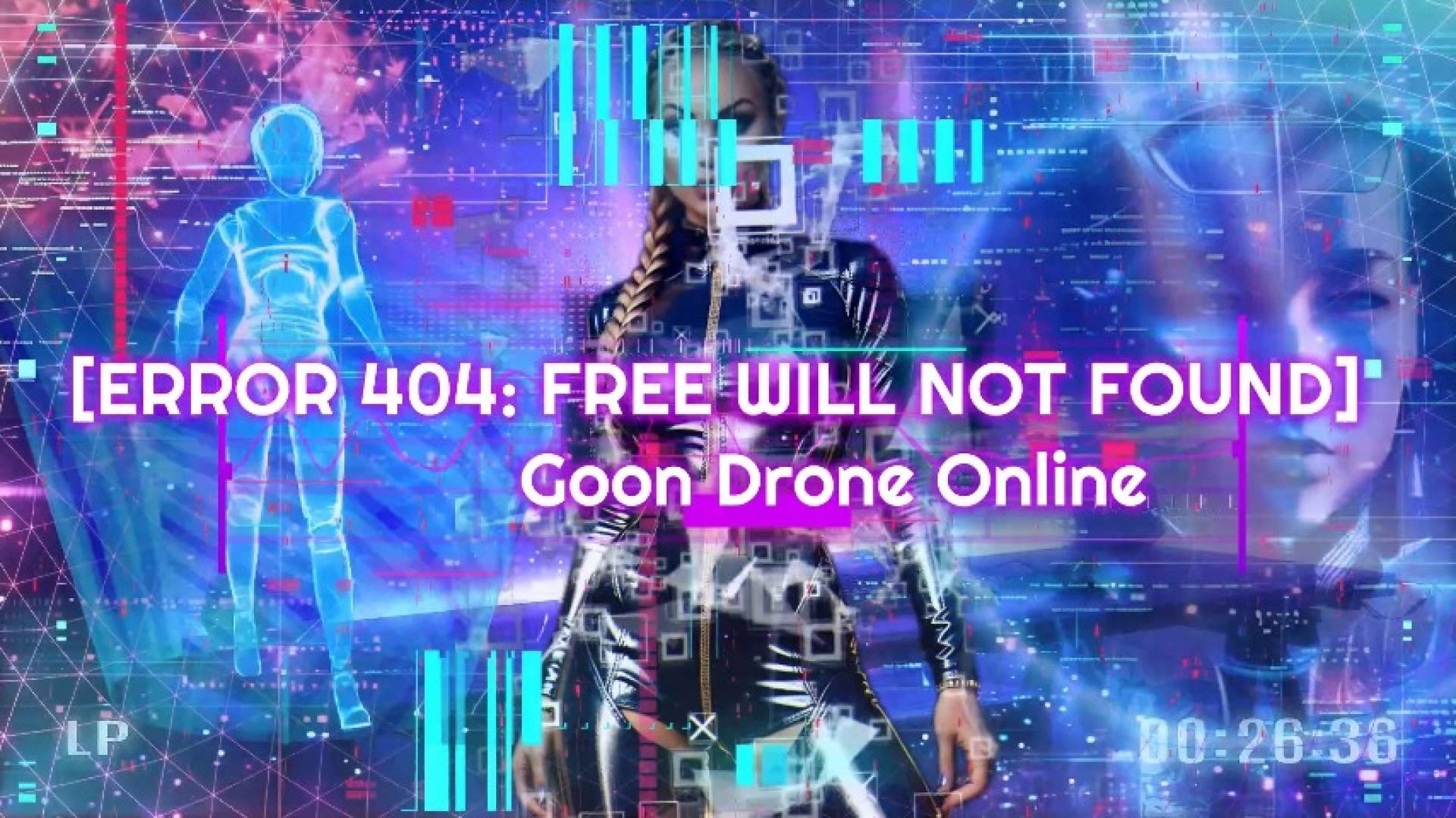 ERROR 404: FREE WILL NOT FOUND] Goon Drone Online