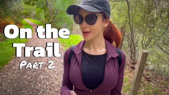 On the Trail Part 2