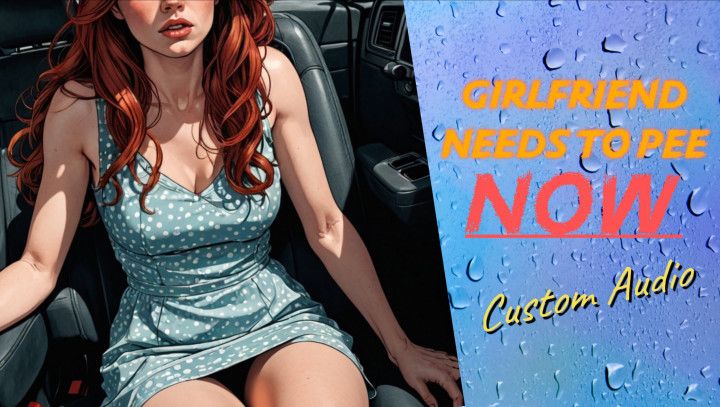 Girlfriend Needs to Pee NOW