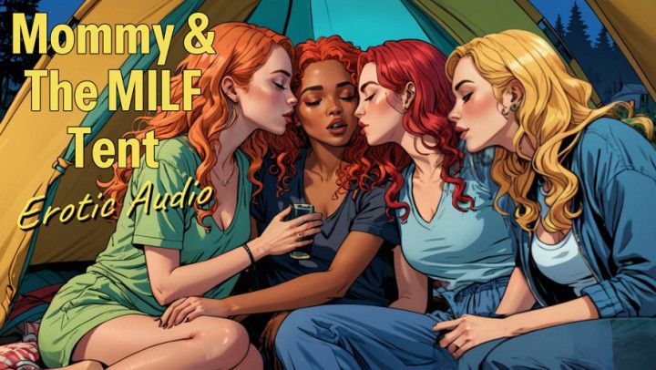 Step-Mommy, the MILF Tent, and YOU