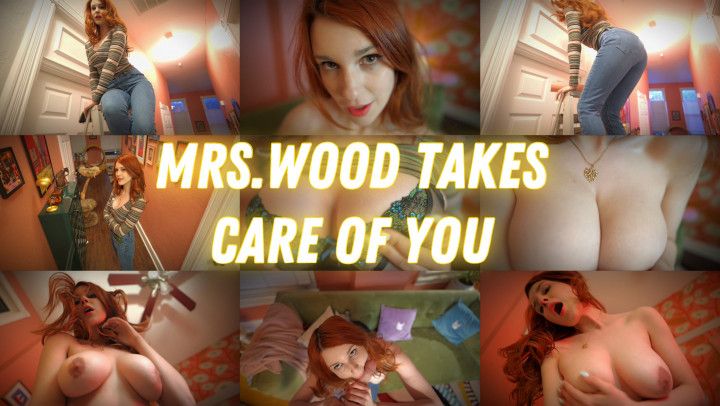 Mrs. Wood Takes Care of You