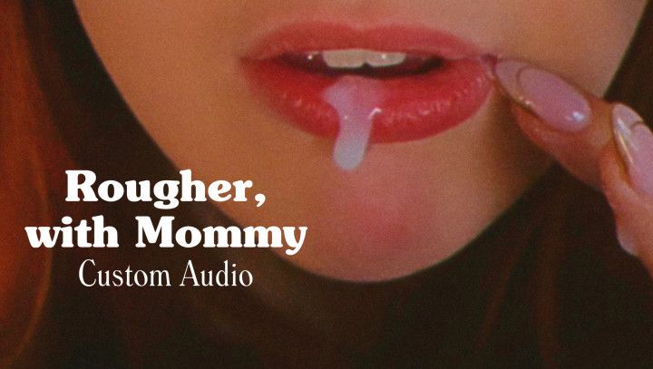 Rougher, with step-Mommy