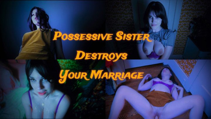 Possessive step-Sister Destroys Your Marriage