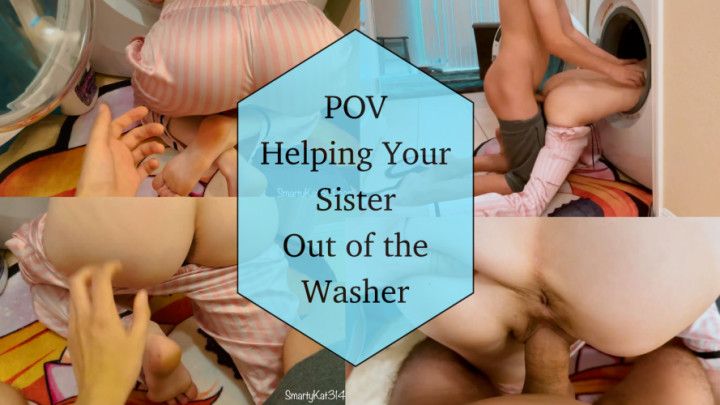 Helping Your step-Sister Stuck in the Washer