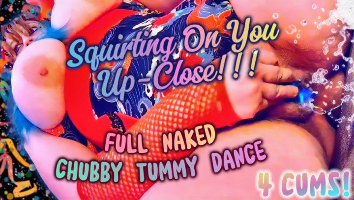 Squirt On You UP-CLOSE 4 CUMS TUMMY NAKED DANCiNG CHUBBY RED