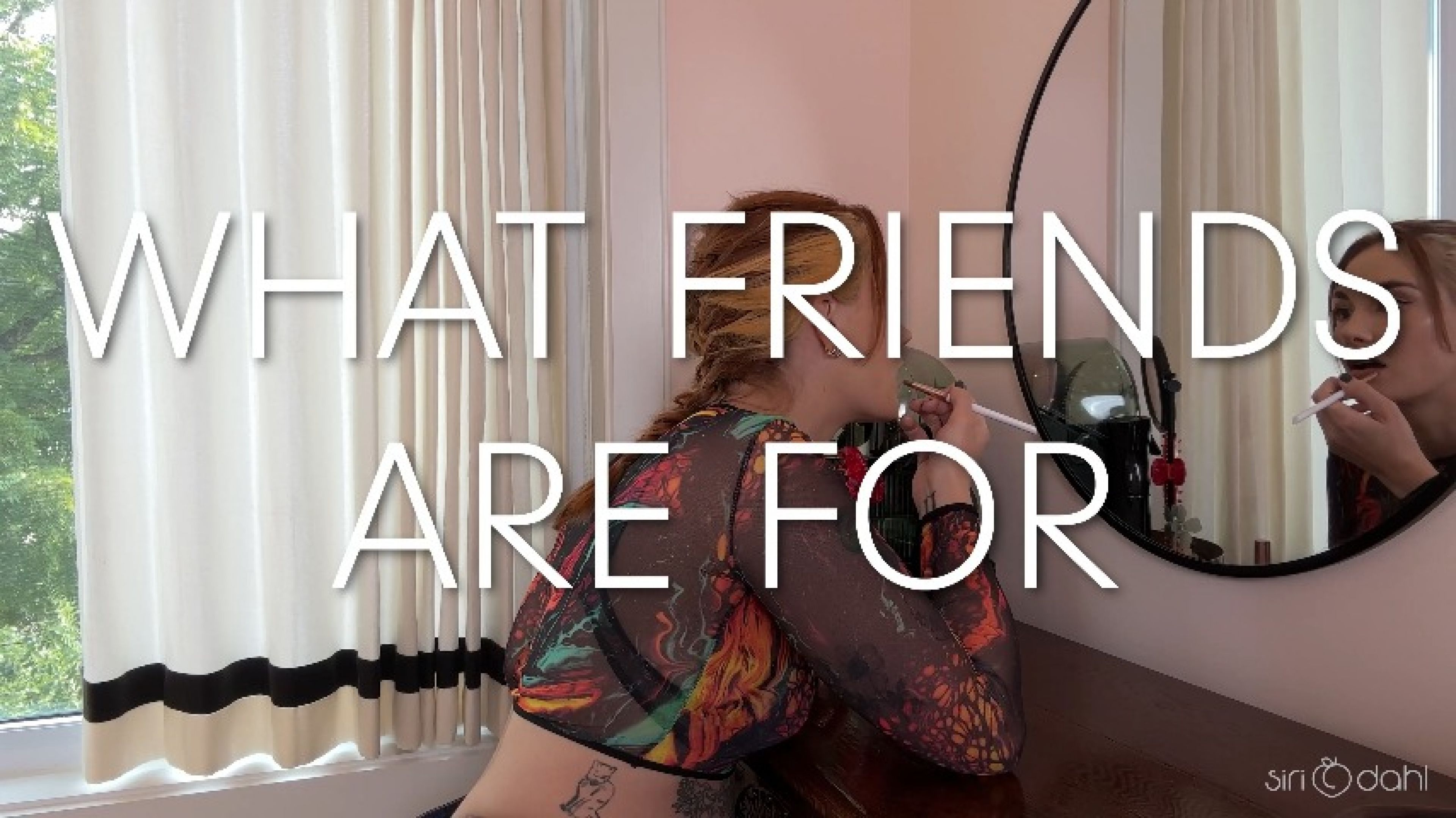 What Friends Are For | SPH JOI