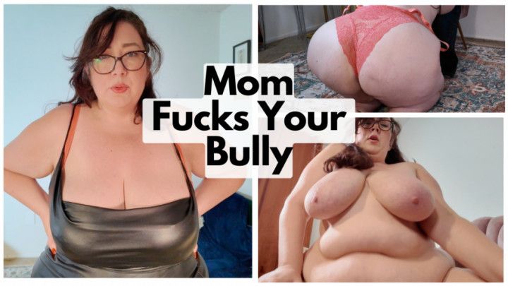 Hot BBW step-Mom Fucks Your Bully