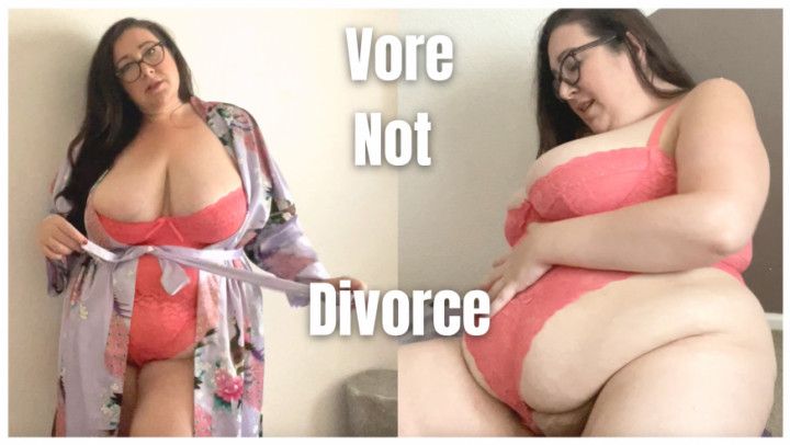 Vore Not Divorce