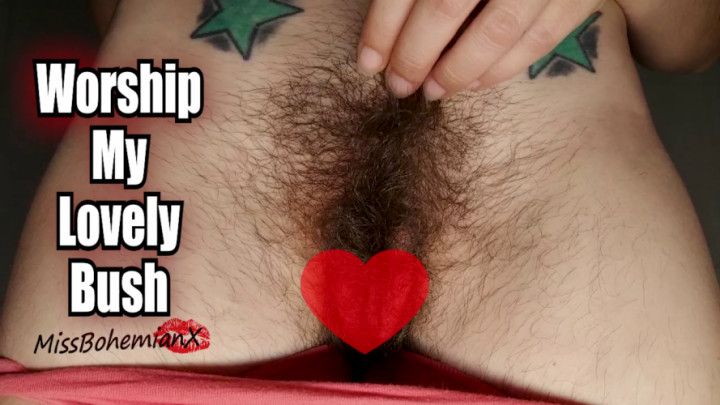 Worship My Lovely Bush - Hairy Pussy Tease - Natural Goddess