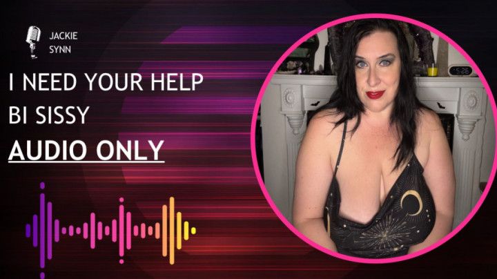 I Need Your Help Bi Sissy AUDIO ONLY