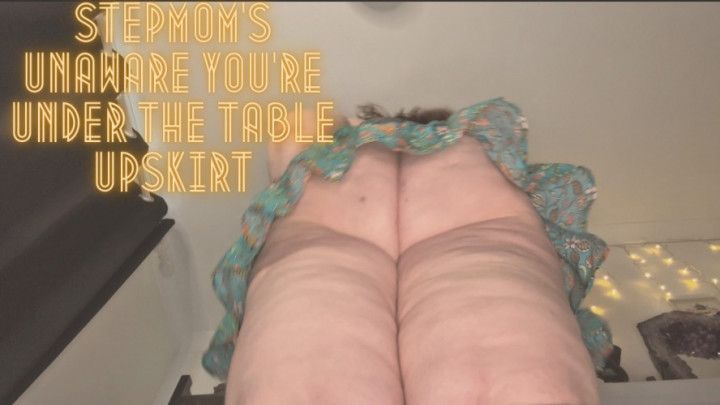 Step-Mom Is Unaware You Are Under the Table Upskirt 1080p