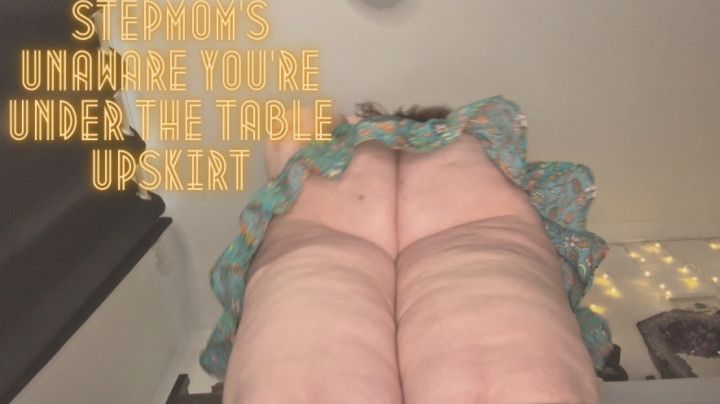 Step-Mom is Unaware You Are Under the Table Upskirt 720p