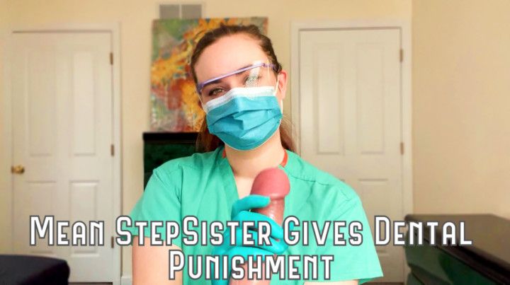 Mean step-Sister Gives Dental Punishment