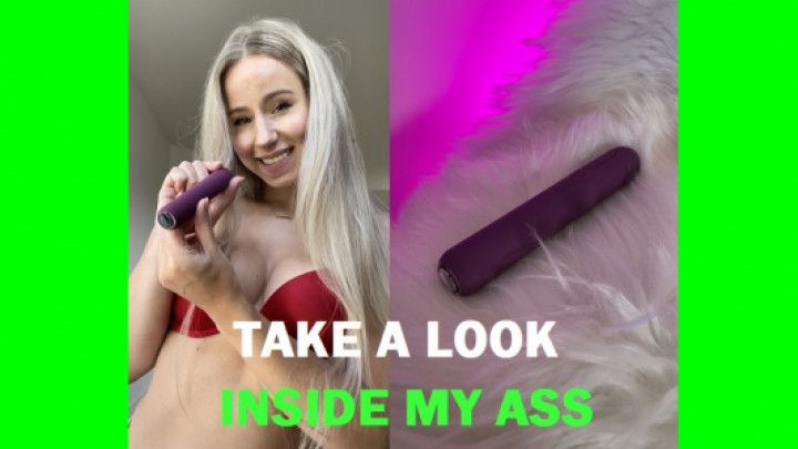 Take A Look INSIDE My Ass