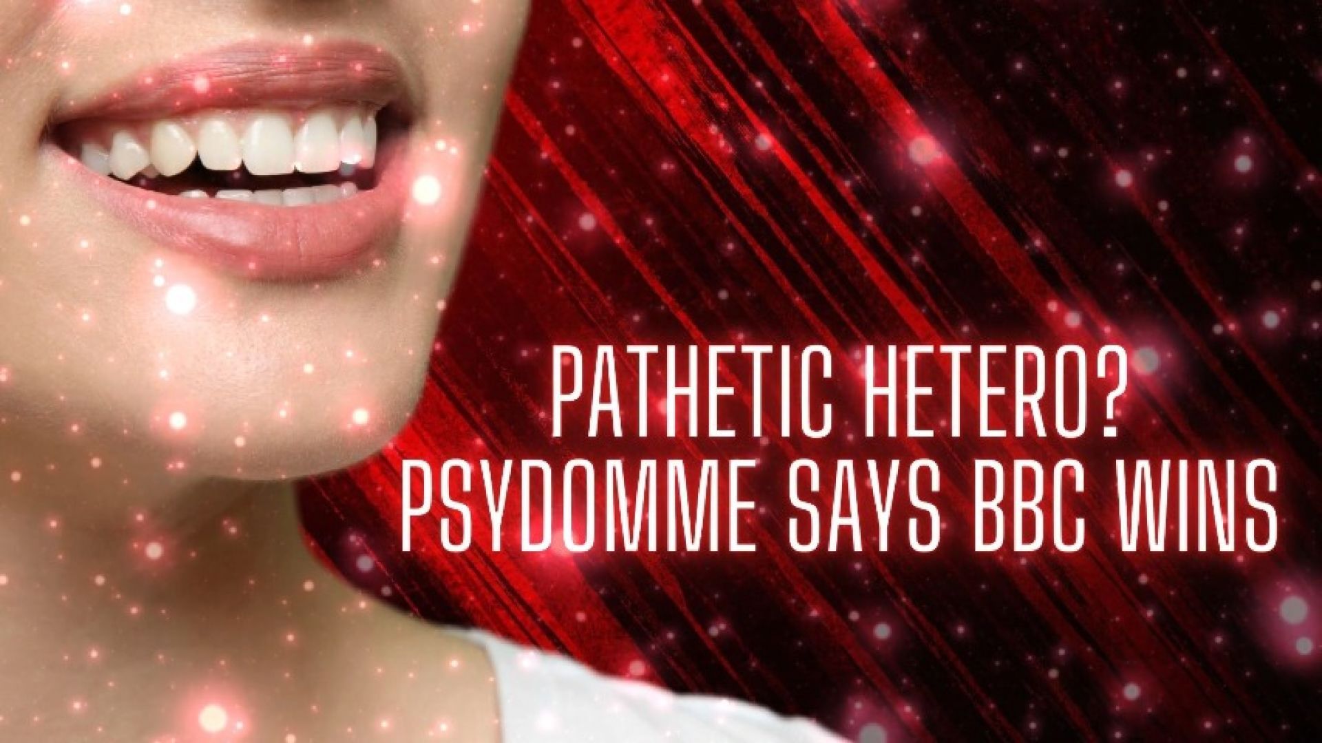 Pathetic Hetero? Psydomme Says BBC Wins