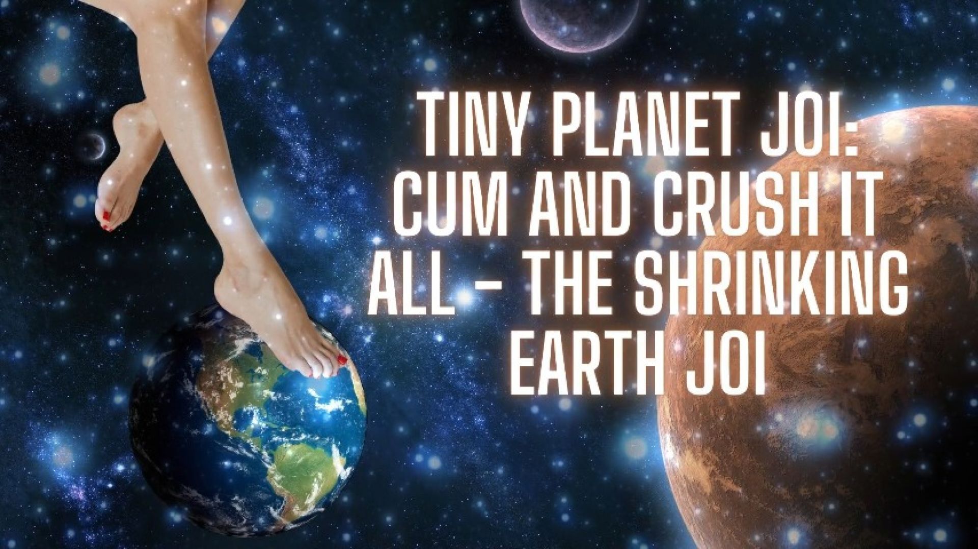 Tiny Planet JOI - Cum and Crush It All - The Shrinking Earth