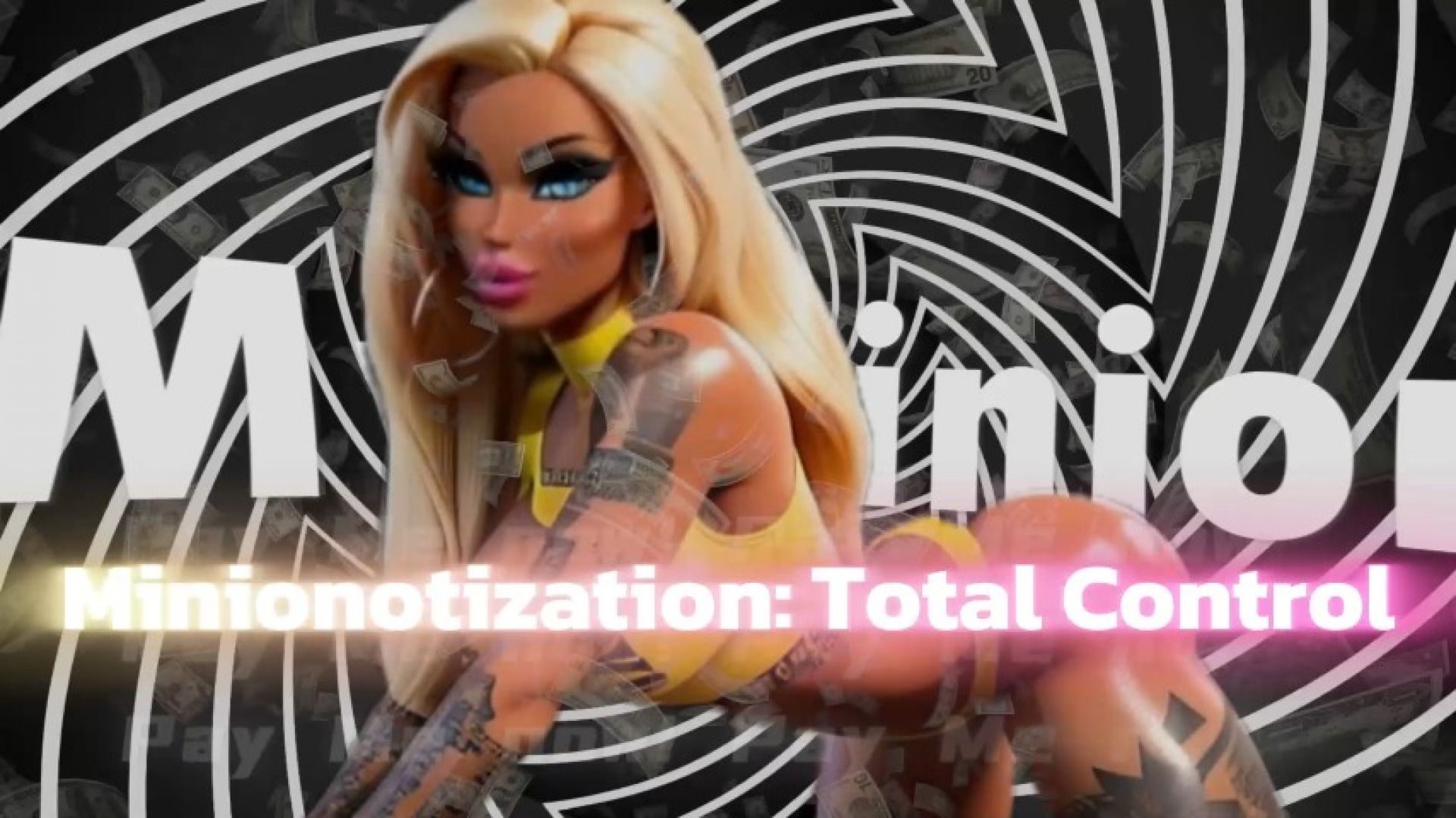 Minionotization: Total Control