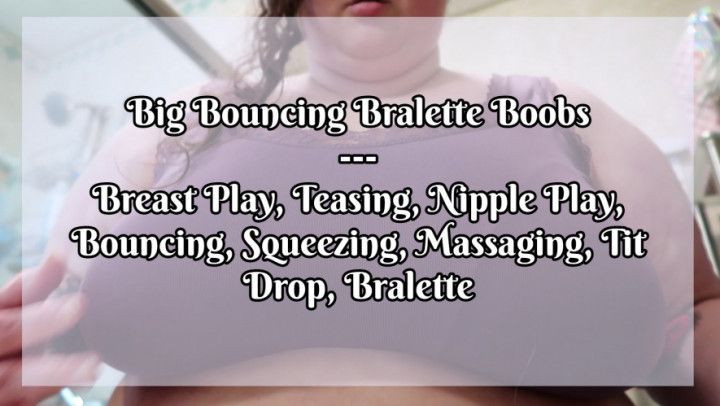 Big Bouncing Bralette Boobs