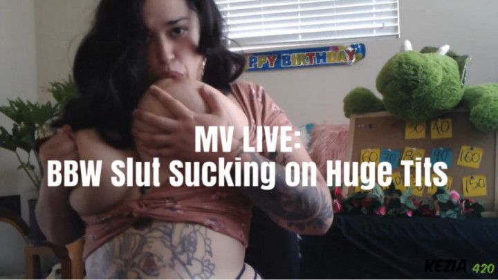 MV LIVE: BBW Slut Sucking on Huge Tits