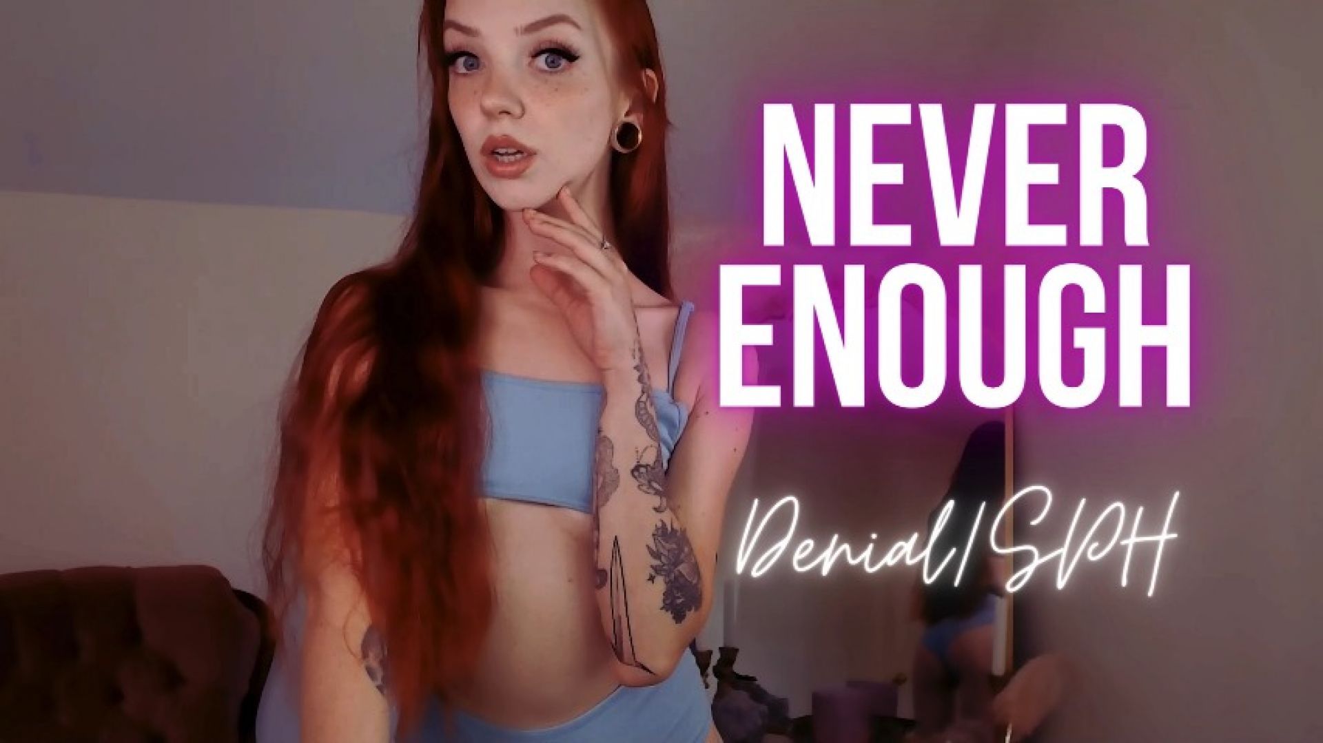 Never Enough: Denial/SPH