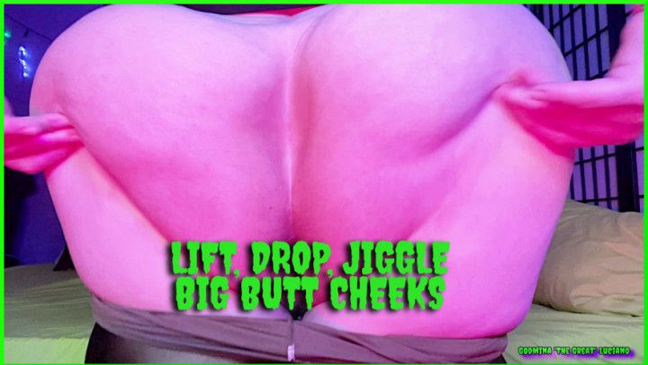 Lift, Drop, Jiggle Big Butt Cheeks