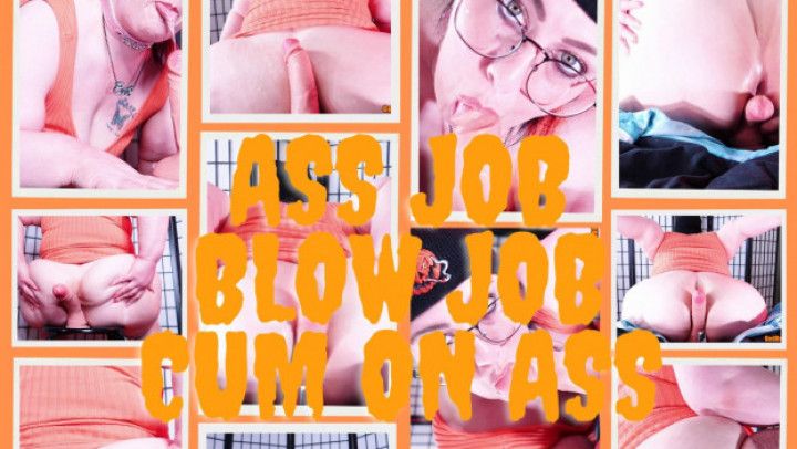 Ass Job, Blow Job, Cum On Ass