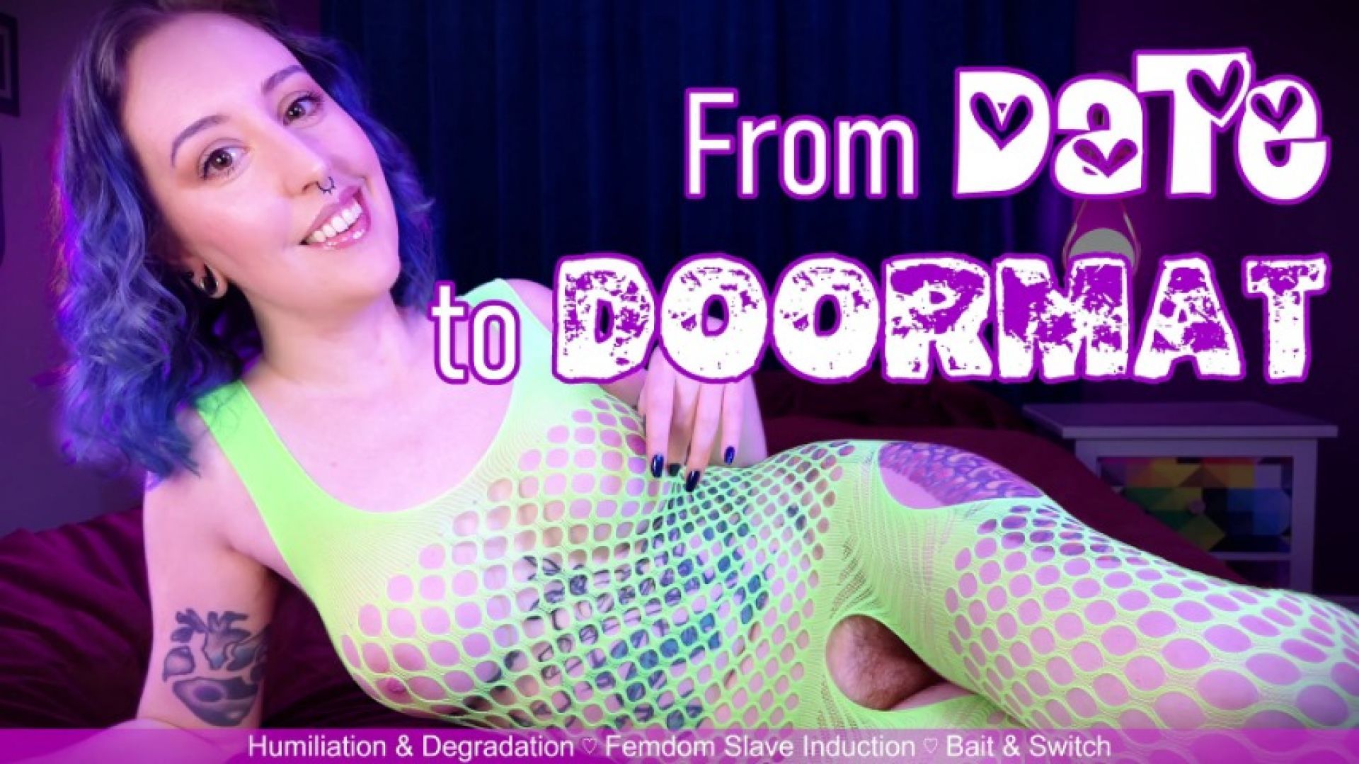 FROM DATE TO DOORMAT - Bait &amp; Switch Femdom Humiliation