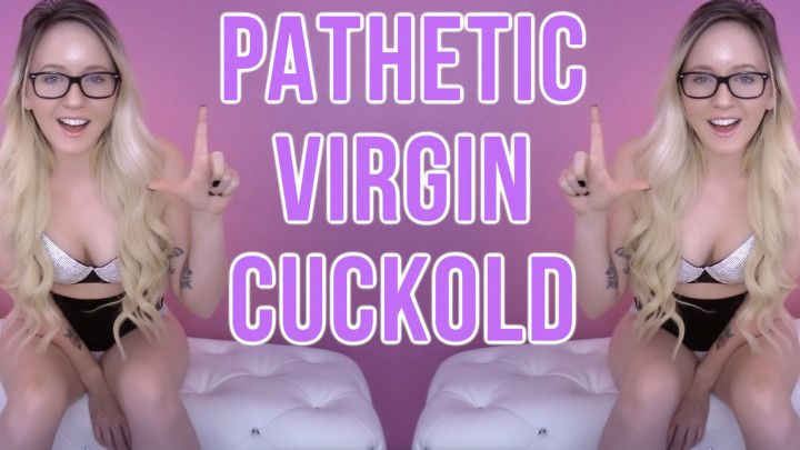 Pathetic Virgin Cuckold