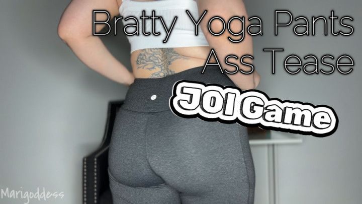Bratty Yoga Pants Ass Tease JOI Game