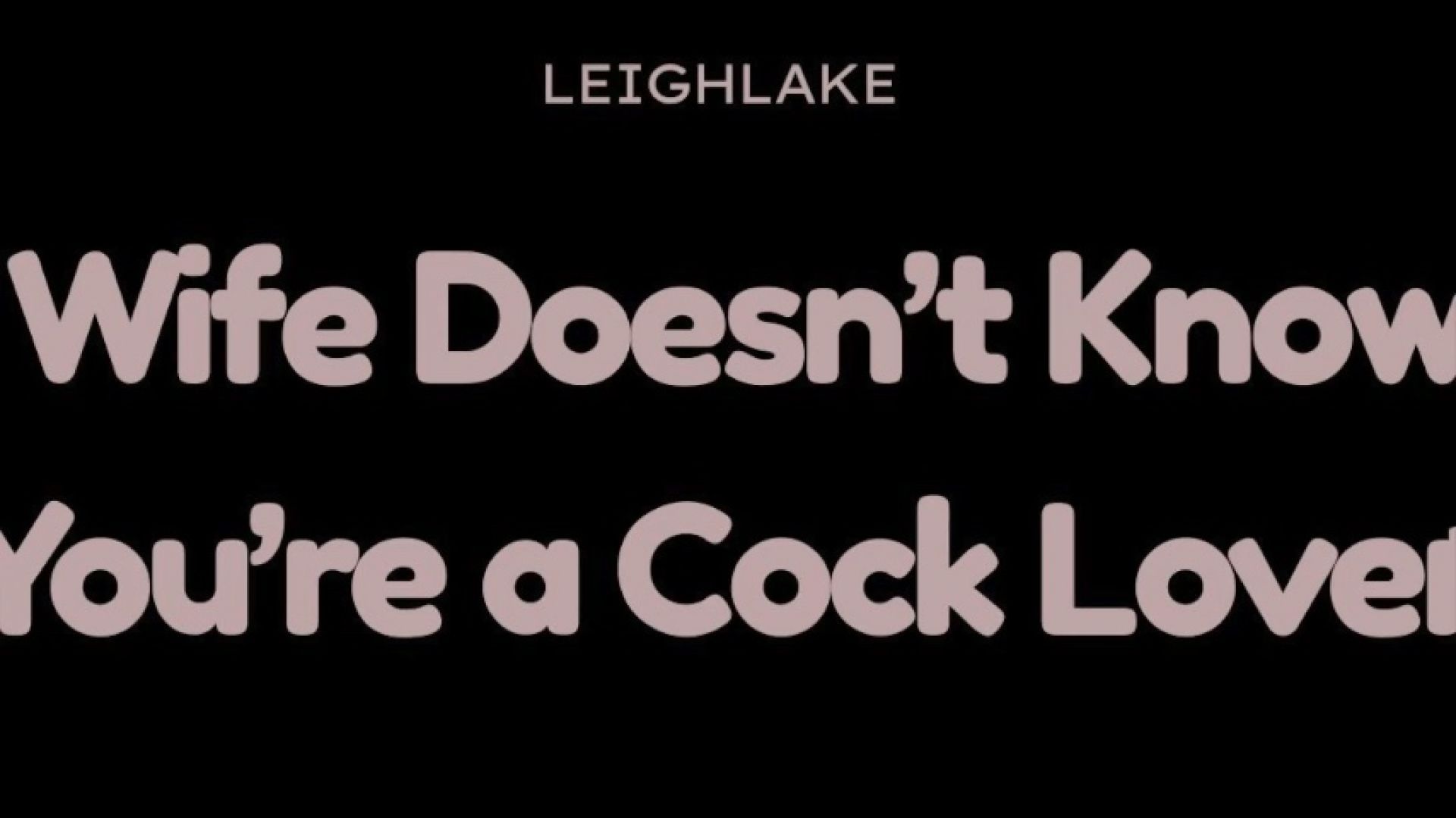 Wife Doesn't Know You're a Cock Lover - Audio Only LeighLake