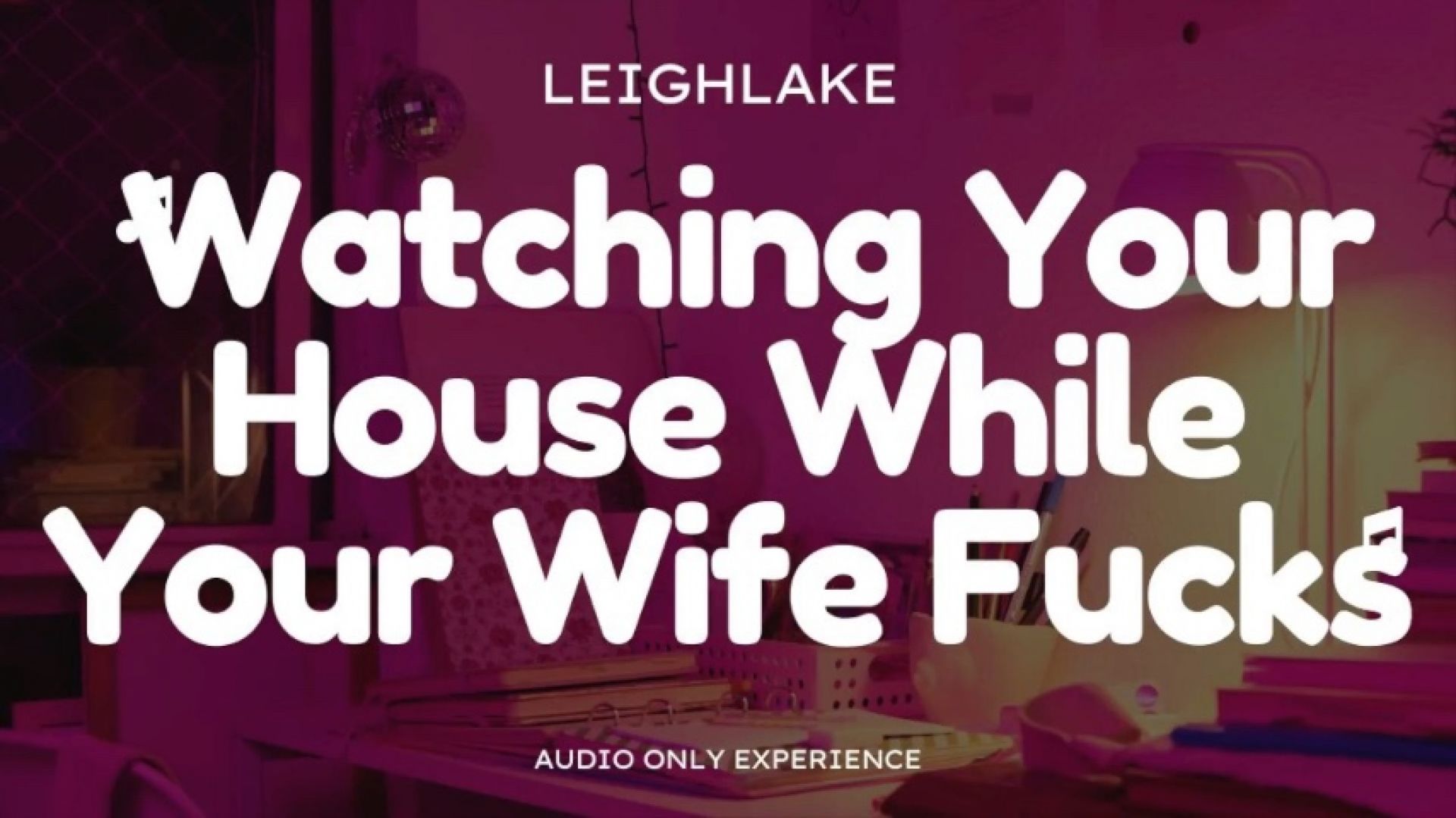 Watching Your House While Your Wife Fucks - Audio Only Cuck