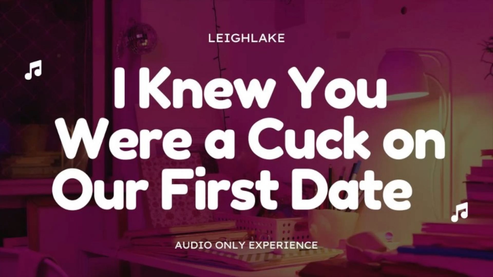 I Knew You Were a Cuck on Our First Date - Audio Only