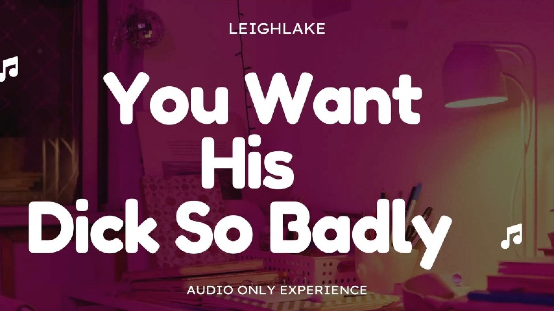 You Want His Dick So Badly - Audio only - LeighLake