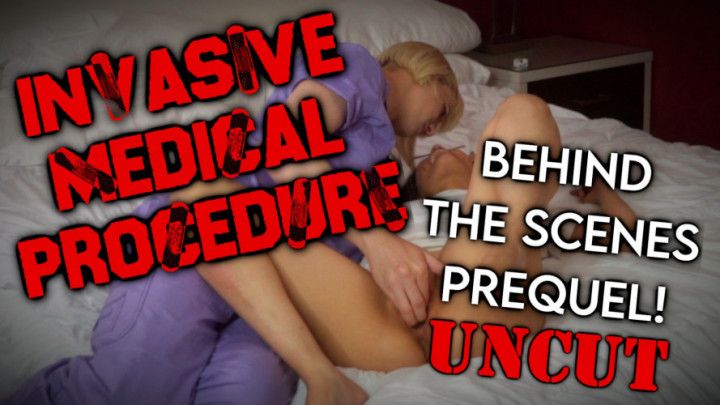 Invasive Medical Procedure Prequel Uncut