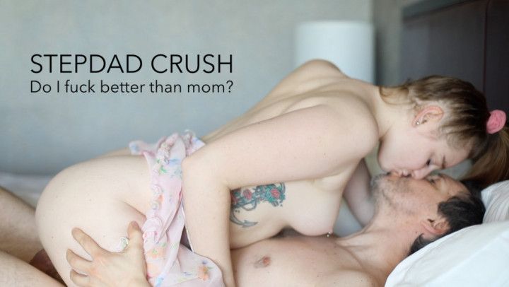 Step-DAD CRUSH Do I fuck better than step-mom