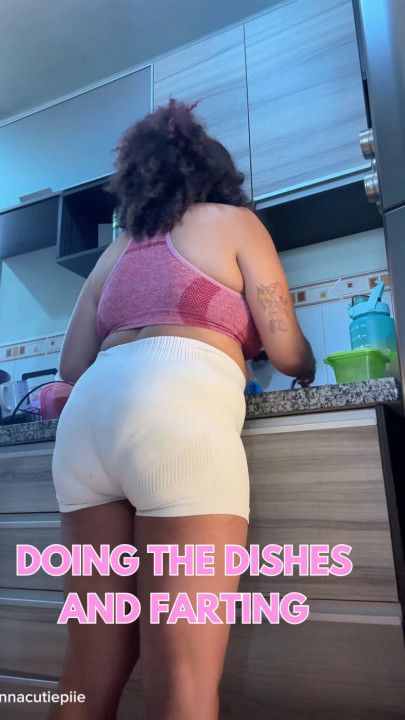 Doing the Dishes and Farting Natural, Real Moments