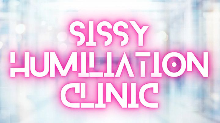 Sissy Humiliation Clinic