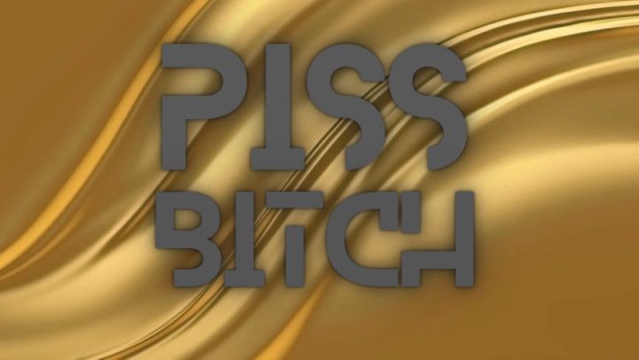 Piss Bitch