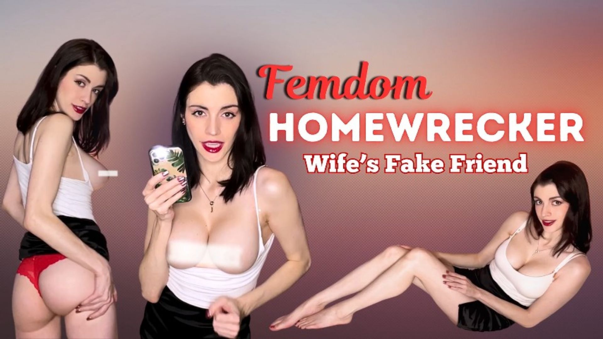 Femdom Homewrecker -Wife's Fake Friend